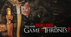 How Would You Die In Game of Thrones?